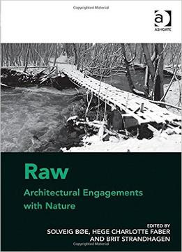 Raw: Architectural Engagements With Nature
