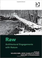 Raw: Architectural Engagements With Nature