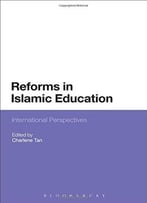 Reforms In Islamic Education: International Perspectives