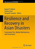 Resilience And Recovery In Asian Disasters