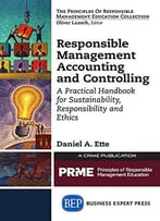 Responsible Management Accounting And Controlling: A Practical Handbook For Sustainability, Responsibility And Ethics