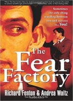 Richard Fenton & Andrea Waltz – The Fear Factory