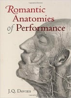 Romantic Anatomies Of Performance