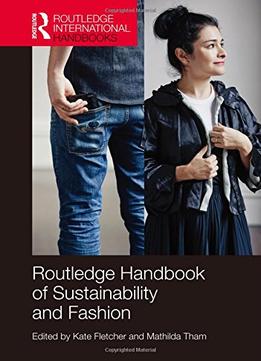 Routledge Handbook Of Sustainability And Fashion
