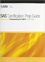 Sas Certification Prep Guide: Advanced Programming For Sas 9 (4th Edition)