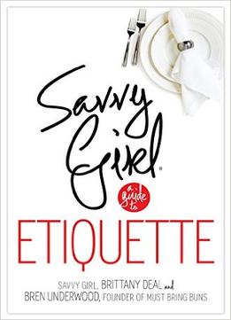 Savvy Girl, A Guide To Etiquette