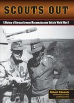 Scouts Out: A History Of German Armored Reconnaissance Units In World War Ii