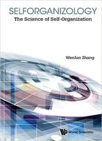 Selforganizology: The Science Of Self-Organization