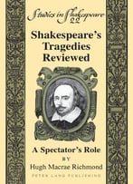 Shakespeare’S Tragedies Reviewed: A Spectator’S Role
