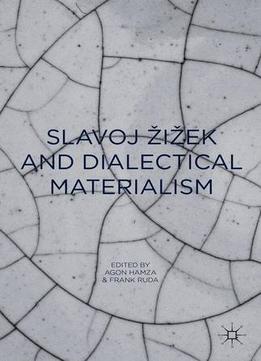 Slavoj Zizek And Dialectical Materialism