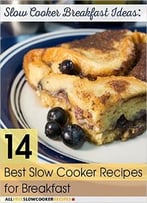 Slow Cooker Breakfast Ideas: 14 Best Slow Cooker Recipes For Breakfast