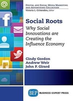 Social Roots: Why Social Innovations Are Creating The Influence Economy