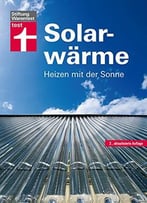Solarwärme: Heizen Mit Der Sonne, 2. Auflage