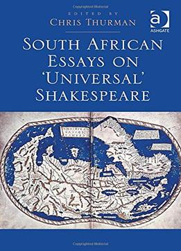 South African Essays On ‘Universal’ Shakespeare