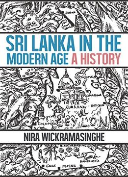 Sri Lanka In The Modern Age: A History