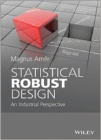 Statistical Robust Design: An Industrial Perspective