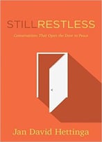 Still Restless: Conversations That Open The Door To Peace