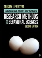 Student Study Guide With Ibm® Spss® Workbook For Research Methods For The Behavioral Sciences