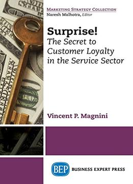 Surprise! The Secret To Customer Loyalty In The Service Sector