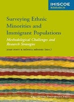 Surveying Ethnic Minorities And Immigrant Populations: Methodological Challenges And Research Strategies