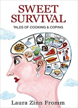 Sweet Survival: Tales Of Cooking & Coping
