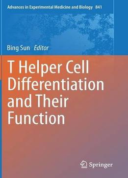 T Helper Cell Differentiation And Their Function