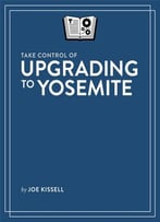 Take Control Of Upgrading To Yosemite