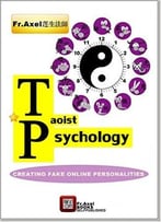 Taoist Psychology: Creating Fake Online Personalities