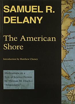 The American Shore: Meditations On A Tale Of Science Fiction By Thomas M. Dischangouleme