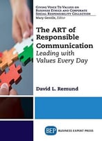 The Art Of Responsible Communication: Leading With Values Every Day