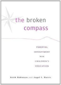 The Broken Compass: Parental Involvement With Children’S Education