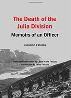 The Death Of The Julia Division: Memoirs Of An Officer