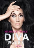 The Diva Rules: Ditch The Drama, Find Your Strength, And Sparkle Your Way To The Top