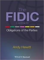 The Fidic Contracts: Obligations Of The Parties