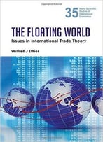 The Floating World: Issues In International Trade Theory