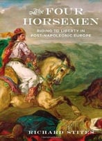 The Four Horsemen: Riding To Liberty In Post-Napoleonic Europe