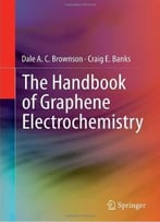 The Handbook Of Graphene Electrochemistry