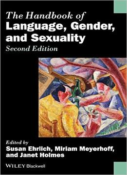 The Handbook Of Language, Gender, And Sexuality, 2Nd Edition