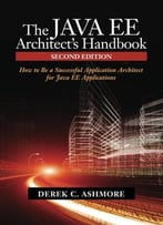 The Java Ee Architect’S Handbook, Second Edition