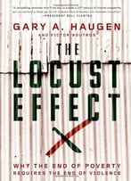 The Locust Effect: Why The End Of Poverty Requires The End Of Violence