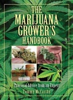 The Marijuana Grower’S Handbook: Practical Advice From An Expert