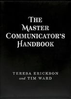 The Master Communicator’S Handbook