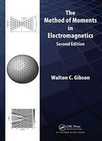 The Method Of Moments In Electromagnetics, Second Edition