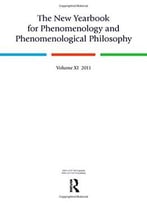 The New Yearbook For Phenomenology And Phenomenological Philosophy: Volume 11