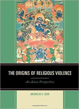 The Origins Of Religious Violence