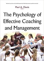 The Psychology Of Effective Coaching And Management
