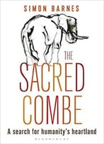 The Sacred Combe: A Search For Humanity’S Heartland