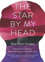The Star By My Head: Poets From Sweden
