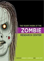 The Year’S Work At The Zombie Research Center