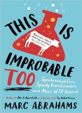 This Is Improbable Too: Synchronized Cows, Speedy Brain Extractors And More Wtf Research